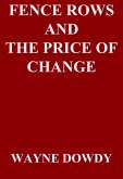 Fence Rows and The Price of Change (eBook, ePUB)