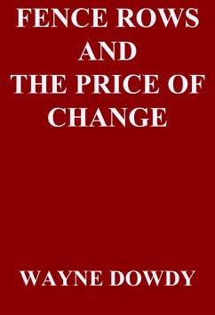 Fence Rows and The Price of Change (eBook, ePUB) - Dowdy, Wayne
