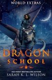 Dragon School: World Extras (eBook, ePUB) Dragon School: World Extras (eBook, ePUB)