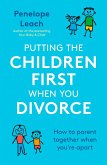 Putting the Children First When You Divorce (eBook, ePUB)