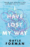 I Have Lost My Way (eBook, ePUB) I Have Lost My Way (eBook, ePUB)