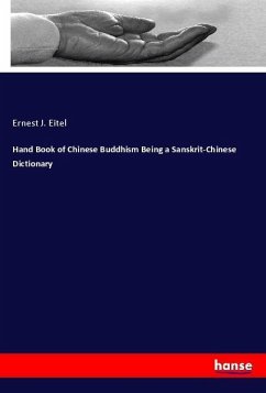 Hand Book of Chinese Buddhism Being a Sanskrit-Chinese Dictionary - Eitel, Ernest J.