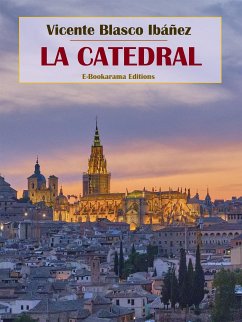 La catedral (eBook, ePUB) - Blasco Ibáñez, Vicente