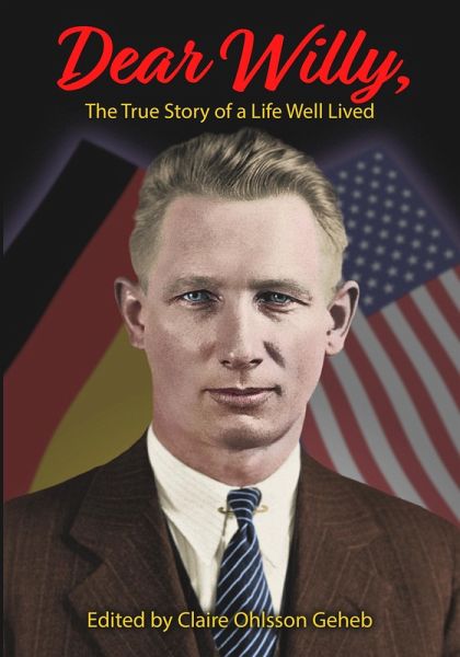 Dear Willy, The True Story of a Life Well Lived (eBook, ePUB) Dear Willy, The True Story of a Life Well Lived (eBook, ePUB)