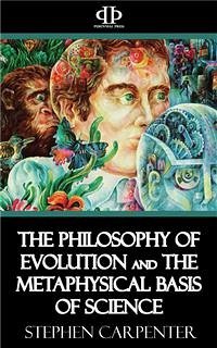 The Philosophy of Evolution and the Metaphysical Basis of Science (eBook, ePUB) - Carpenter, Stephen