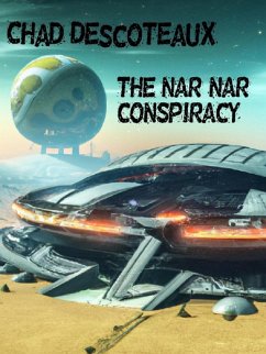 The Nar-Nar Conspiracy (eBook, ePUB) - Descoteaux, Chad