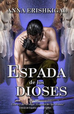 Espada de los Dioses (Edición en Español) (eBook, ePUB) - Erishkigal, Anna