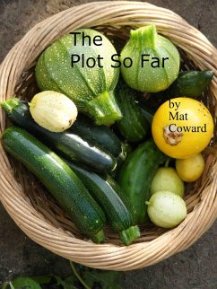 The Plot So Far (eBook, ePUB) - Coward, Mat The Plot So Far (eBook, ePUB) - Coward, Mat