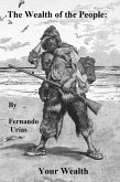 The Wealth of the People: Your Wealth (eBook, ePUB) The Wealth of the People: Your Wealth (eBook, ePUB)