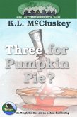 Three for Pumpkin Pie? (Kirk Lake Camp, #3) (eBook, ePUB) Three for Pumpkin Pie? (Kirk Lake Camp, #3) (eBook, ePUB)