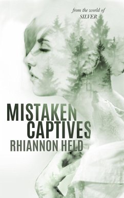 Mistaken Captives (Silver, #5.1) (eBook, ePUB) - Held, Rhiannon