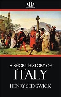 A Short History of Italy (eBook, ePUB) - Sedgwick, Henry