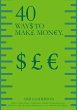 40 Ways To Make Money (eBook, ePUB) - Bild 1