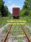 The April Fool's Day Nuclear Incident (eBook, ePUB)