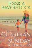 The Guardian of Sunday Afternoons: A Short Story (eBook, ePUB) The Guardian of Sunday Afternoons: A Short Story (eBook, ePUB)