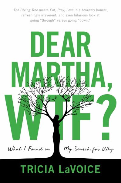 Dear Martha, WTF?: What I Found in My Search for Why (eBook, ePUB) Dear Martha, WTF?: What I Found in My Search for Why (eBook, ePUB)