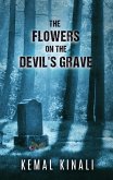The Flowers on The Devil's Grave (eBook, ePUB) The Flowers on The Devil's Grave (eBook, ePUB)