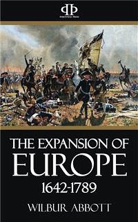 The Expansion of Europe 1642-1789 (eBook, ePUB) - Abbott, Wilbur