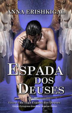 Espada dos Deuses (Edição Portuguesa) (eBook, ePUB) - Erishkigal, Anna