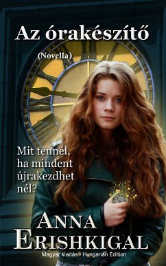 Az órakészíto (Magyar kiadás) (Hungarian Edition) (eBook, ePUB) - Erishkigal, Anna