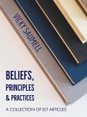 Beliefs, Principles & Practices: A Collection of ELT Articles (eBook, ePUB) Beliefs, Principles & Practices: A Collection of ELT Articles (eBook, ePUB)