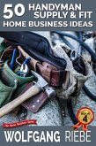 50 Handyman Supply & Fit Home Business Ideas (eBook, ePUB) 50 Handyman Supply & Fit Home Business Ideas (eBook, ePUB)