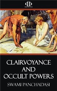 Clairvoyance and Occult Powers (eBook, ePUB) - PANCHADASI, SWAMI