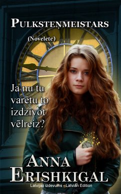 Pulksteņmeistars: Novelete (Izdevums latviešu valodā) (eBook, ePUB) - Erishkigal, Anna