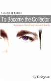 To Become the Collector (eBook, ePUB) To Become the Collector (eBook, ePUB)