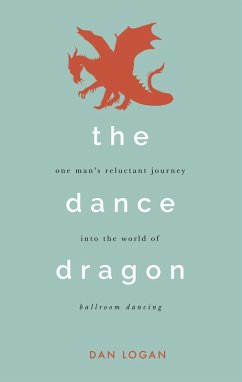 The Dance Dragon (eBook, ePUB) - Logan, Dan