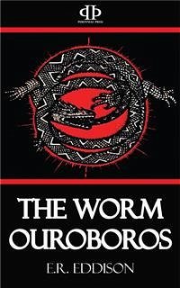 The Worm Ouroboros (eBook, ePUB) - Eddison, E.R.