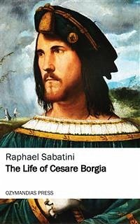 The Life of Cesare Borgia (eBook, ePUB) - Sabatini, Raphael