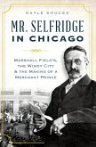 Mr. Selfridge in Chicago (eBook, ePUB)