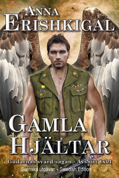 Gamla hjältar: avsnitt 1x01 (eBook, ePUB) - Erishkigal, Anna