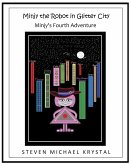Minjy the Robot in Glitter City: Minjy's Fourth Adventure (eBook, ePUB) Minjy the Robot in Glitter City: Minjy's Fourth Adventure (eBook, ePUB)