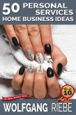 50 Personal Services Home Business Ideas (eBook, ePUB)