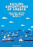 Sailing Adventures of Greece - Sailing With The British - Book 4 (eBook, ePUB)