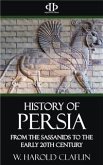 History of Persia - From the Sassanids to the Early 20th Century (eBook, ePUB)