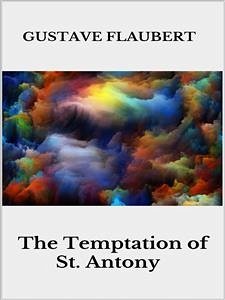 The Temptation of St. Antony (eBook, ePUB) - Flaubert, Gustave