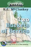 Two Buckets of Berries (Kirk Lake Camp, #2) (eBook, ePUB) Two Buckets of Berries (Kirk Lake Camp, #2) (eBook, ePUB)