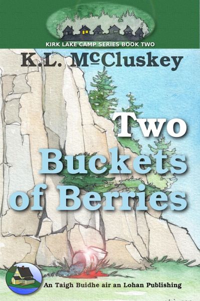 Two Buckets of Berries (Kirk Lake Camp, #2) (eBook, ePUB)