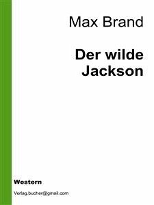 Der wilde Jackson (eBook, ePUB) - Brand, Max