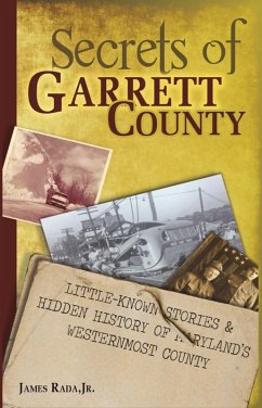 Cover Secrets of Garrett County: Little-Known Stories & Hidden History of Maryland's Westernmost County (eBook, ePUB)