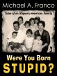 Were You Born Stupid? Tales of an... - Bild 1