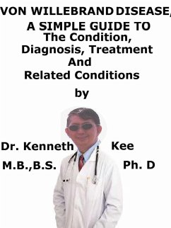 Cover Von Willebrand Disease, A Simple Guide To The Condition, Diagnosis, Treatment And Related Conditions (eBook, ePUB)