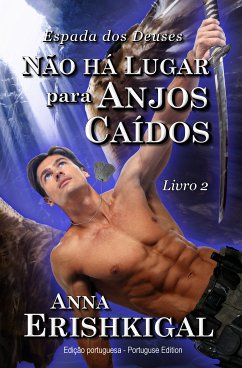 Não há Lugar para Anjos Caídos (Edição Portuguesa) (eBook, ePUB) - Erishkigal, Anna