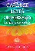 Catorce Leyes Universales en Siete Chakras (eBook, ePUB) Catorce Leyes Universales en Siete Chakras (eBook, ePUB)