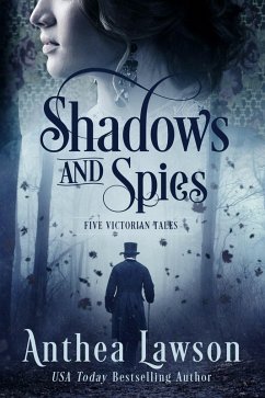 Shadows and Spies: Six Victorian Tales (eBook, ePUB) - Lawson, Anthea