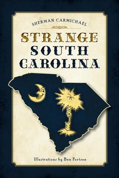 Strange South Carolina (eBook, ePUB) - Carmichael, Sherman