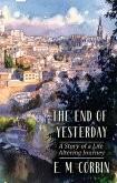 The End of Yesterday (eBook, ePUB) The End of Yesterday (eBook, ePUB)